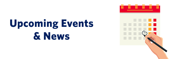 Upcoming Events and News